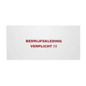 Waarschuwingsbordje Bedrijfskleding verplicht!